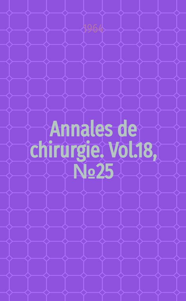 Annales de chirurgie. Vol.18, №25/26