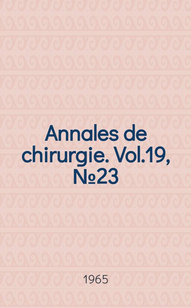 Annales de chirurgie. Vol.19, №23/24