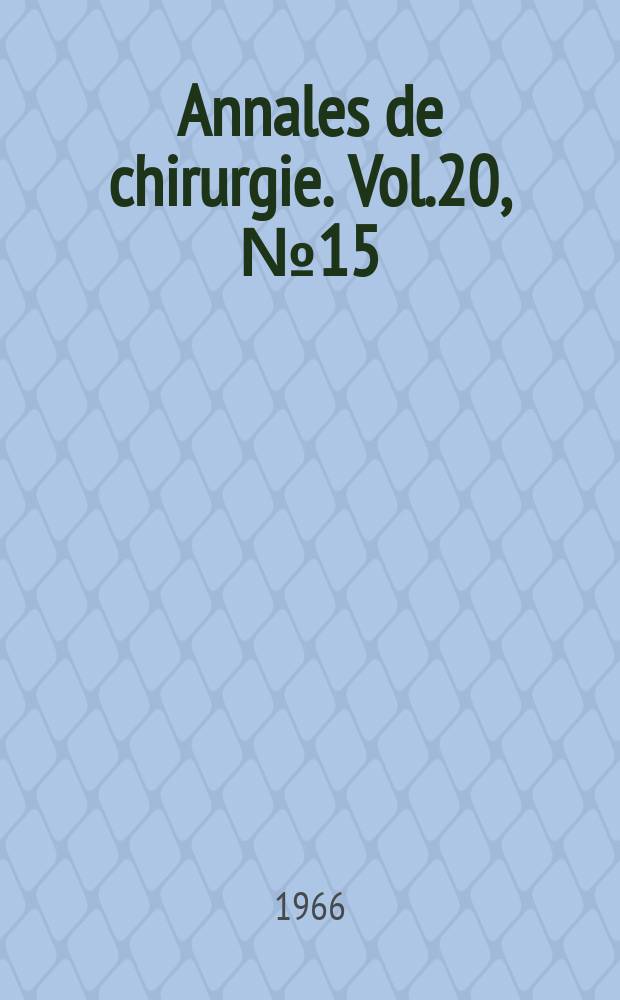 Annales de chirurgie. Vol.20, №15/16