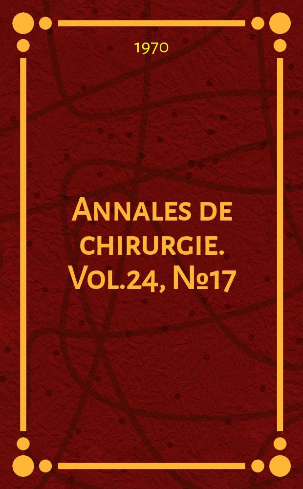 Annales de chirurgie. Vol.24, №17/18