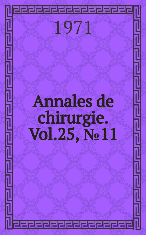 Annales de chirurgie. Vol.25, №11/12