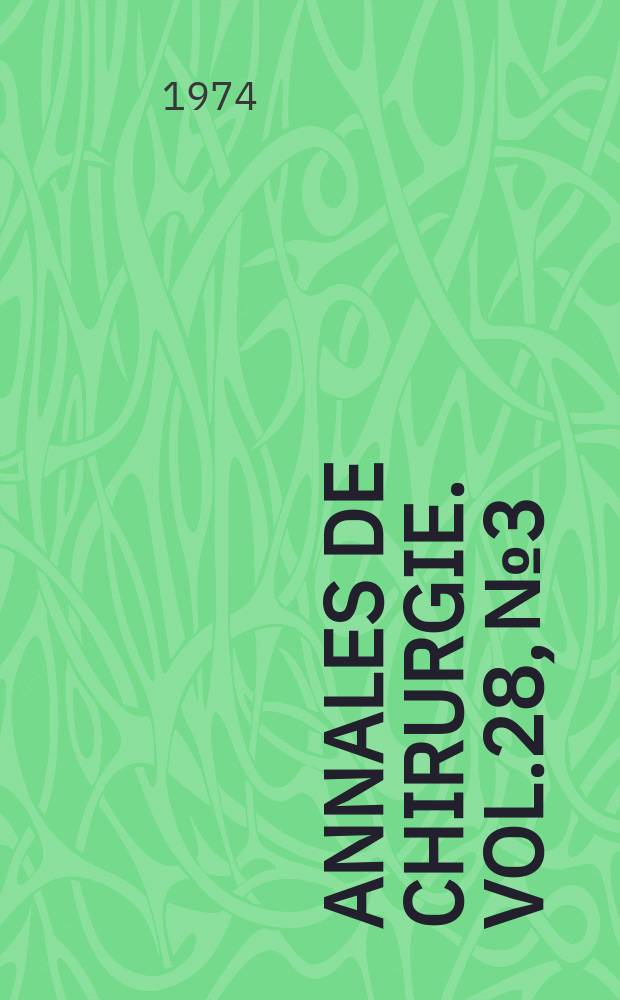 Annales de chirurgie. Vol.28, №3
