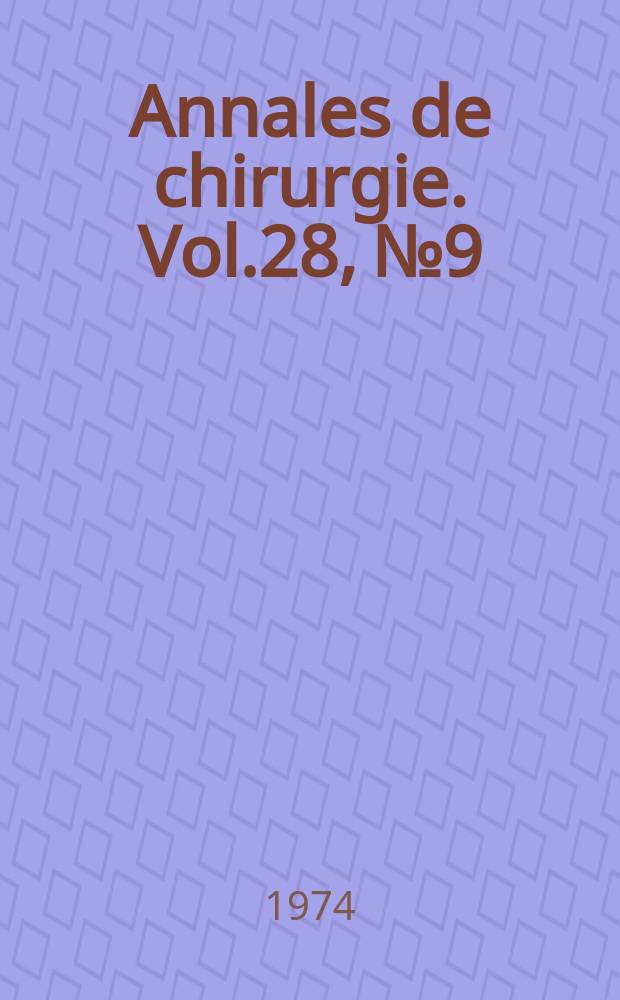 Annales de chirurgie. Vol.28, №9