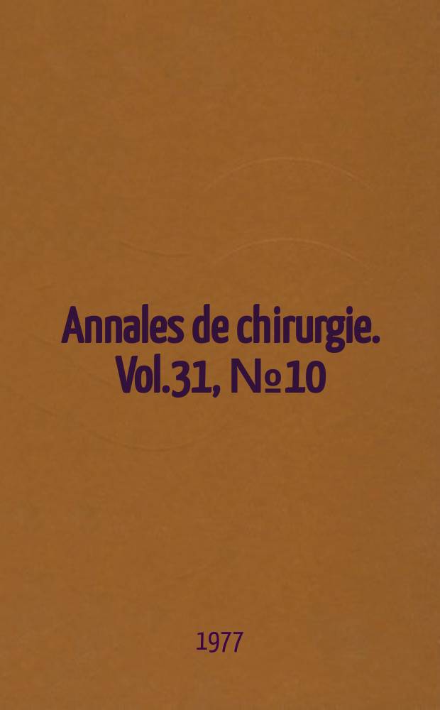 Annales de chirurgie. Vol.31, №10