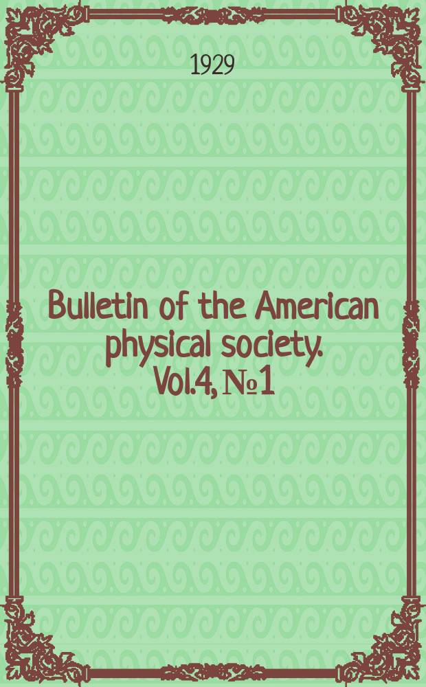 Bulletin of the American physical society. Vol.4, №1