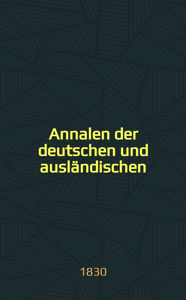 Annalen der deutschen und ausländischen : Criminal - Recht pflege. Bd.7 1830, Bd.2, H.13