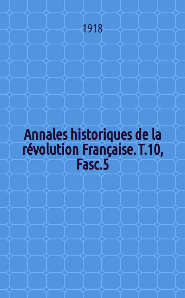Annales historiques de la révolution Française. T.10 , Fasc.5