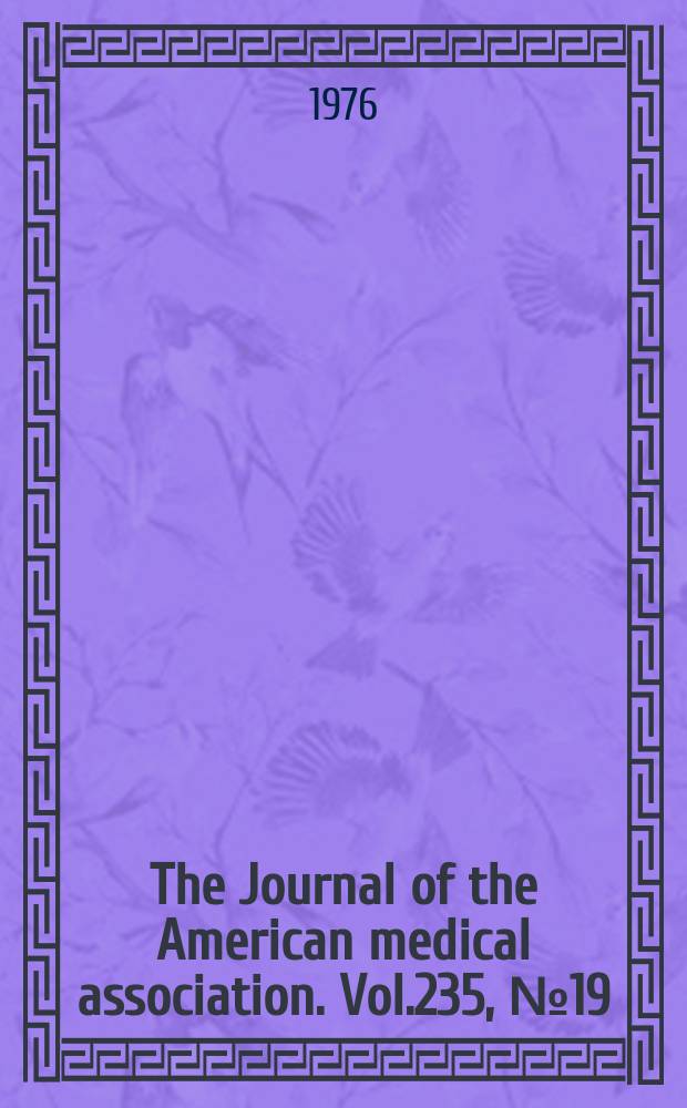 The Journal of the American medical association. Vol.235, №19