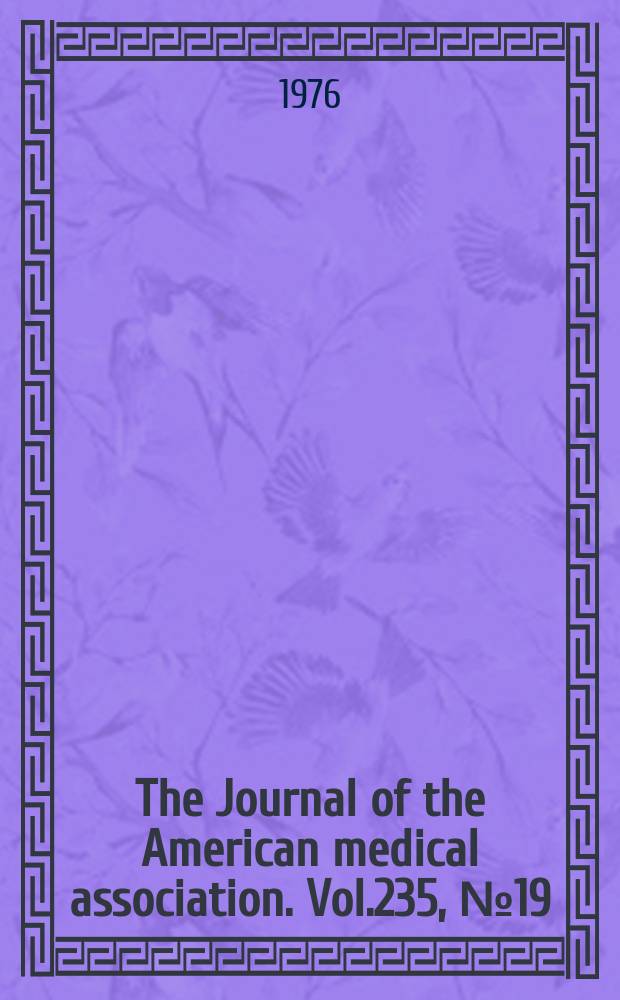 The Journal of the American medical association. Vol.235, №19