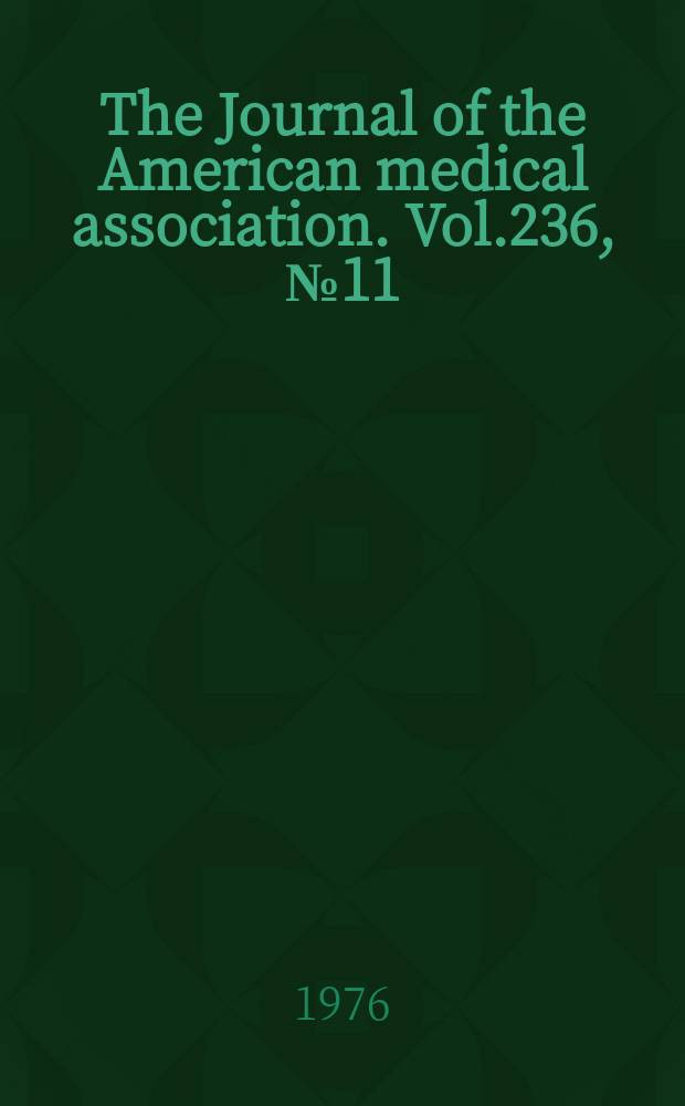 The Journal of the American medical association. Vol.236, №11