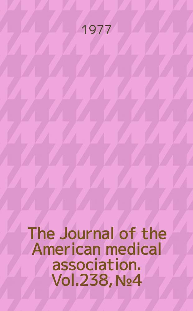 The Journal of the American medical association. Vol.238, №4