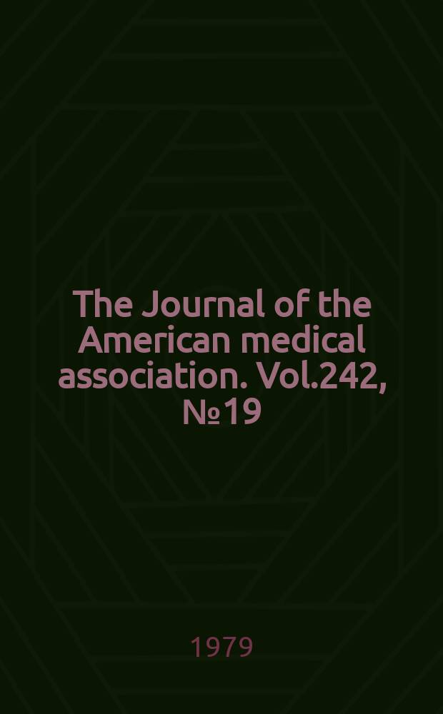 The Journal of the American medical association. Vol.242, №19