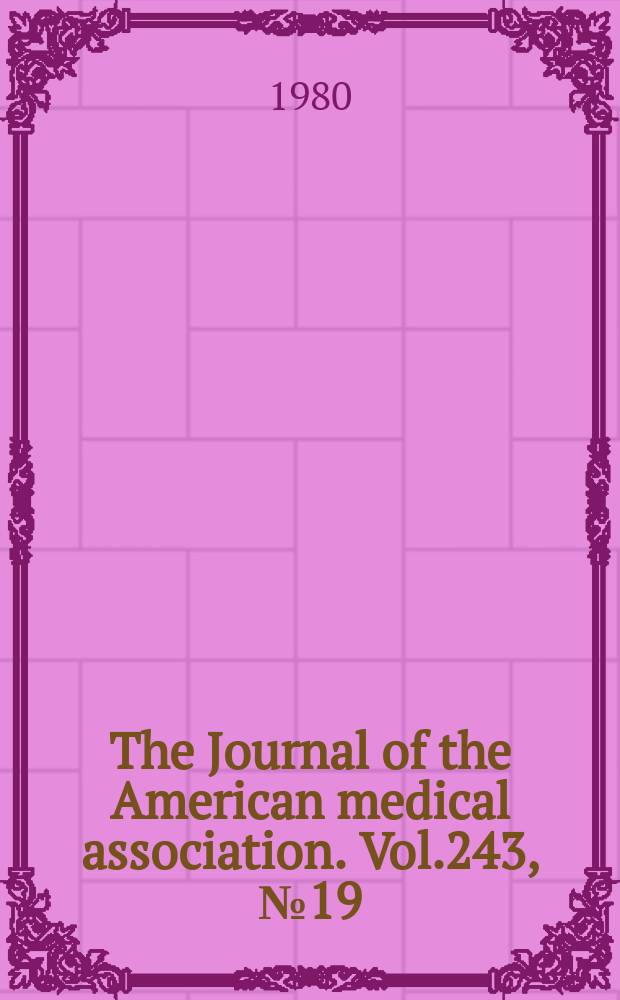 The Journal of the American medical association. Vol.243, №19
