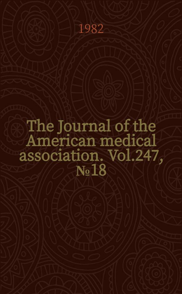 The Journal of the American medical association. Vol.247, №18