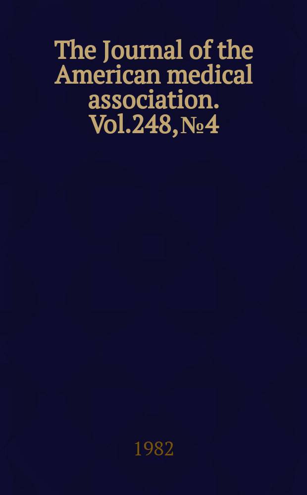 The Journal of the American medical association. Vol.248, №4
