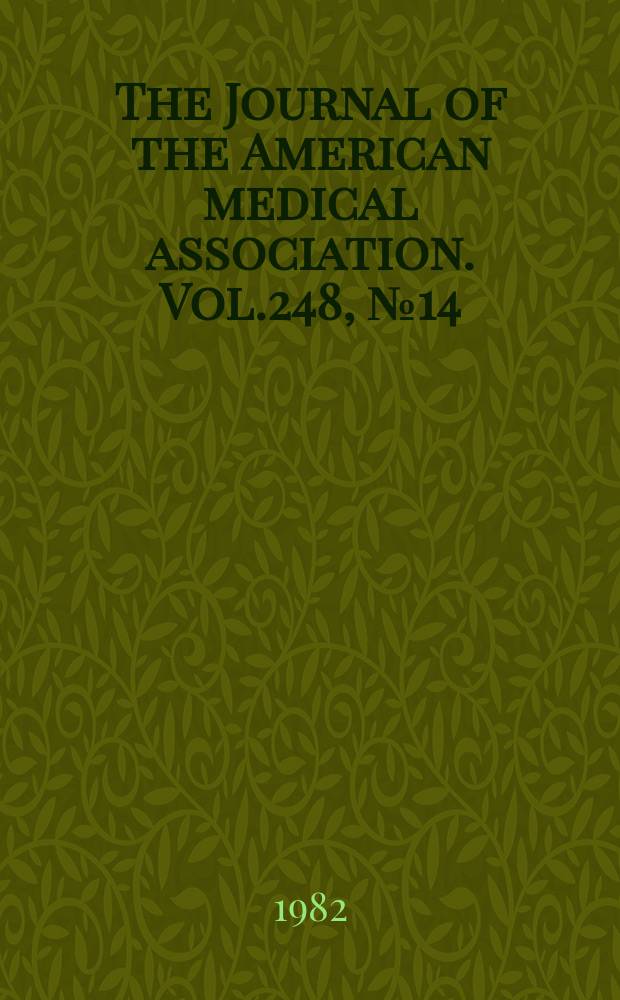 The Journal of the American medical association. Vol.248, №14