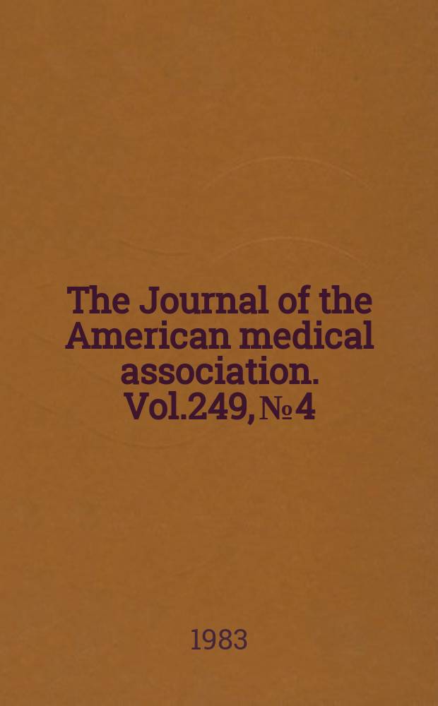The Journal of the American medical association. Vol.249, №4
