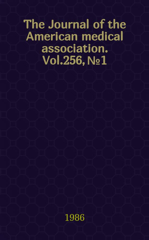 The Journal of the American medical association. Vol.256, №1