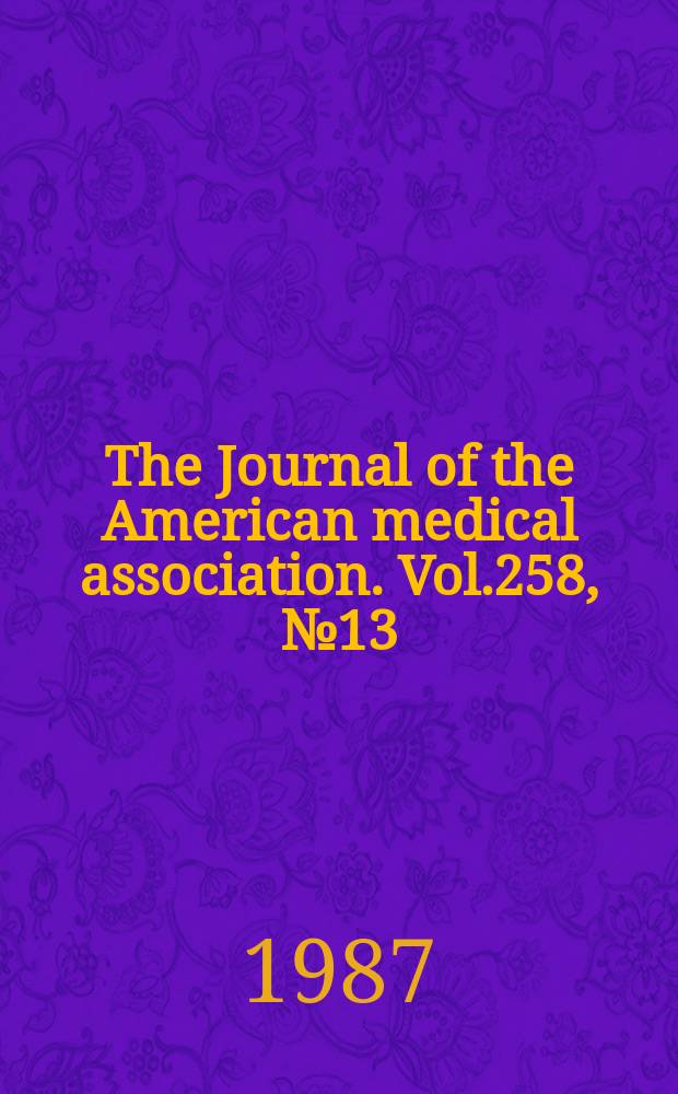 The Journal of the American medical association. Vol.258, №13