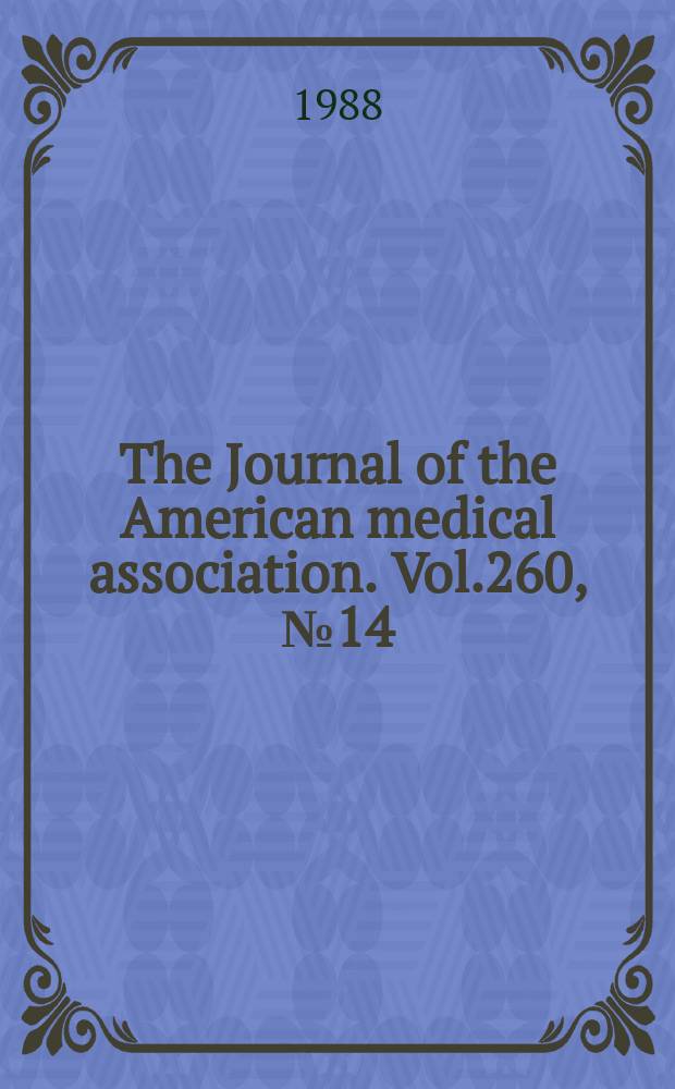 The Journal of the American medical association. Vol.260, №14