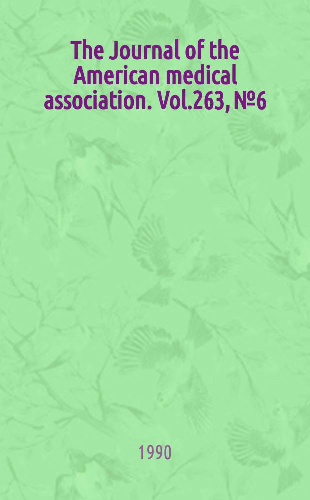 The Journal of the American medical association. Vol.263, №6