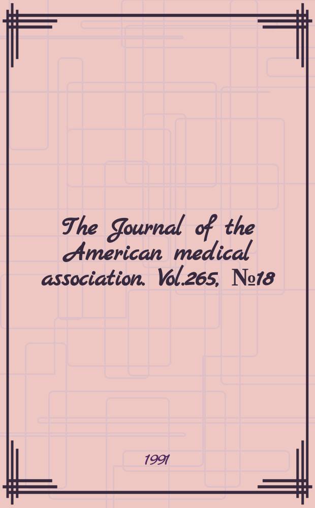 The Journal of the American medical association. Vol.265, №18