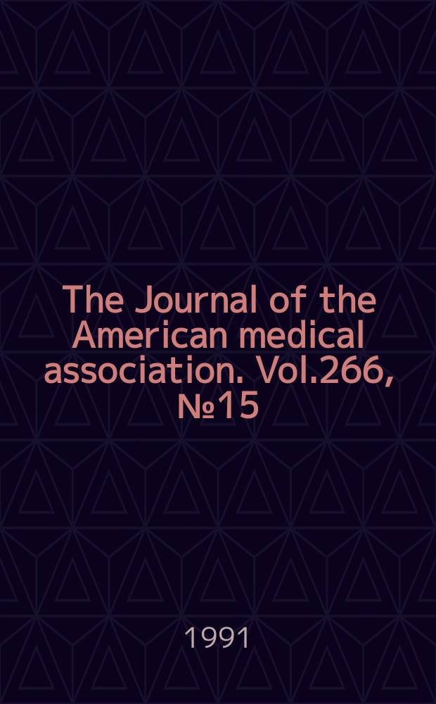 The Journal of the American medical association. Vol.266, №15