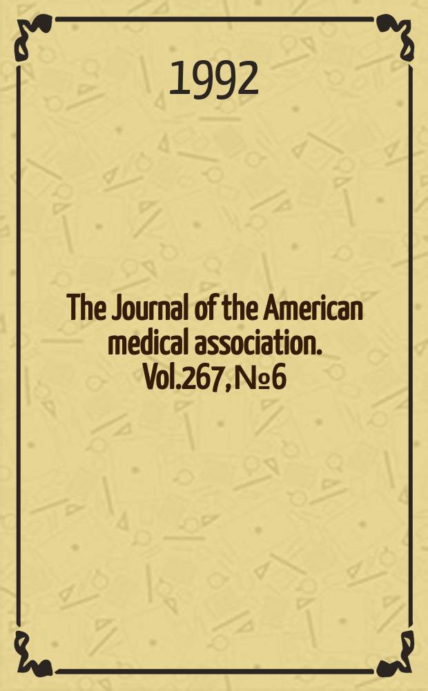 The Journal of the American medical association. Vol.267, №6