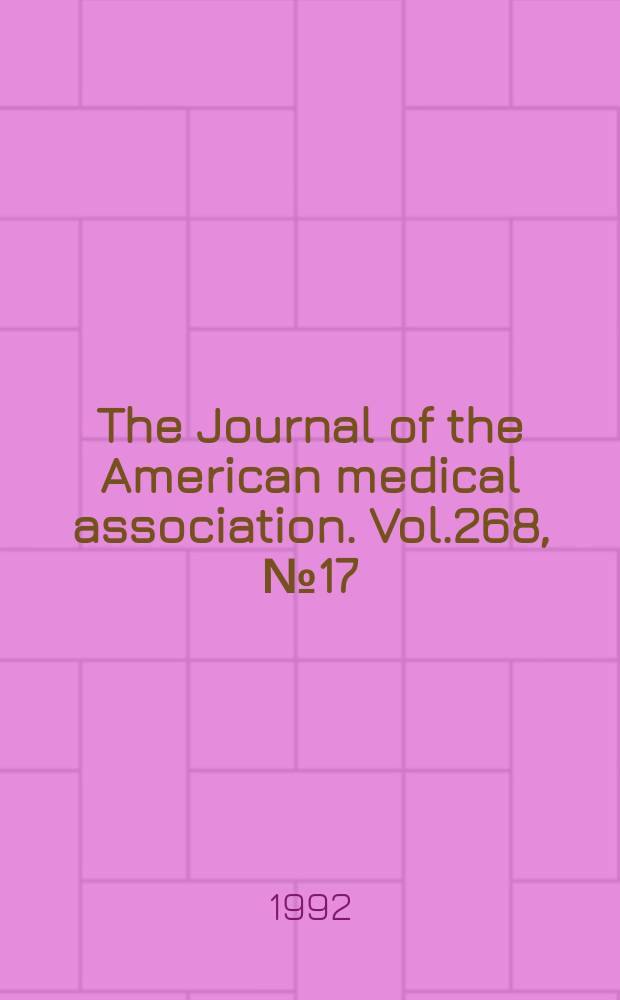 The Journal of the American medical association. Vol.268, №17