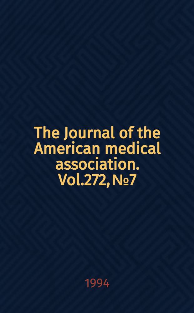 The Journal of the American medical association. Vol.272, №7