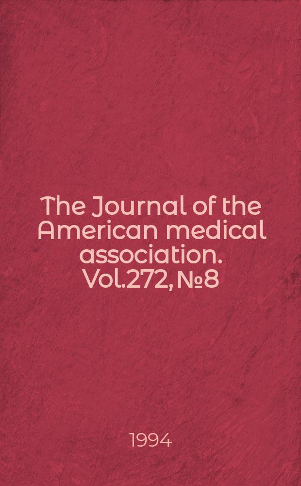 The Journal of the American medical association. Vol.272, №8