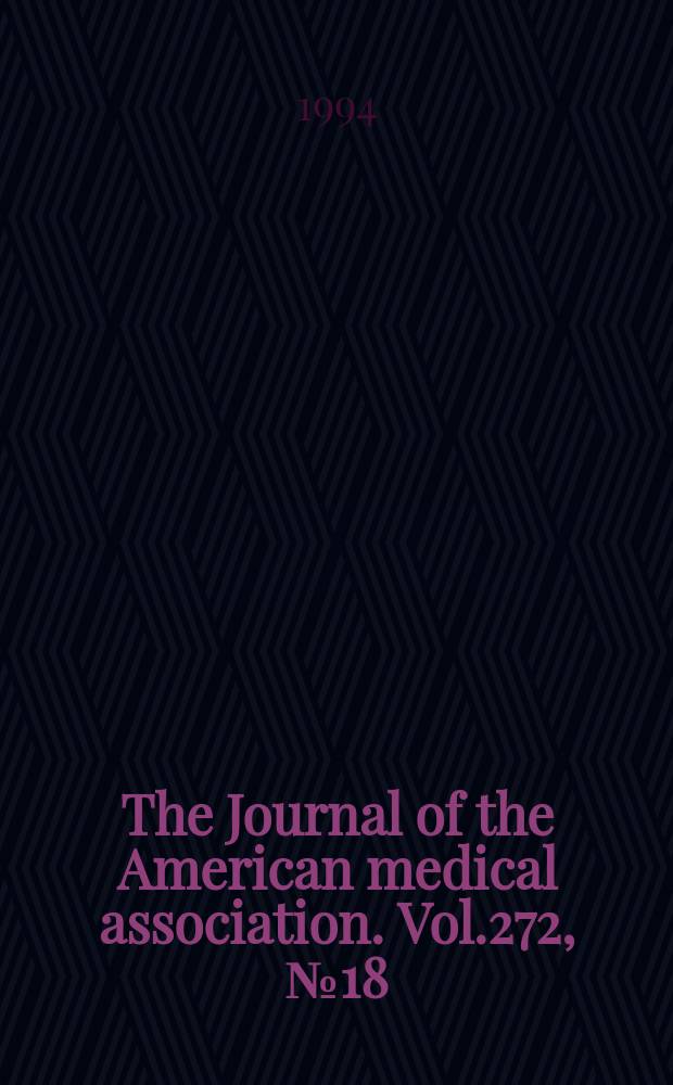 The Journal of the American medical association. Vol.272, №18