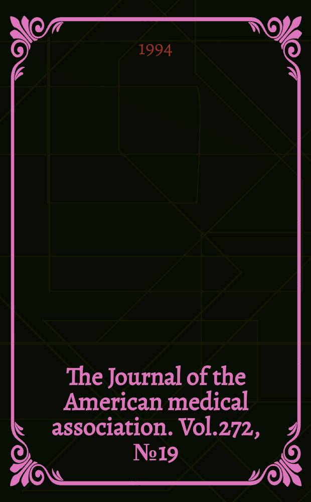 The Journal of the American medical association. Vol.272, №19