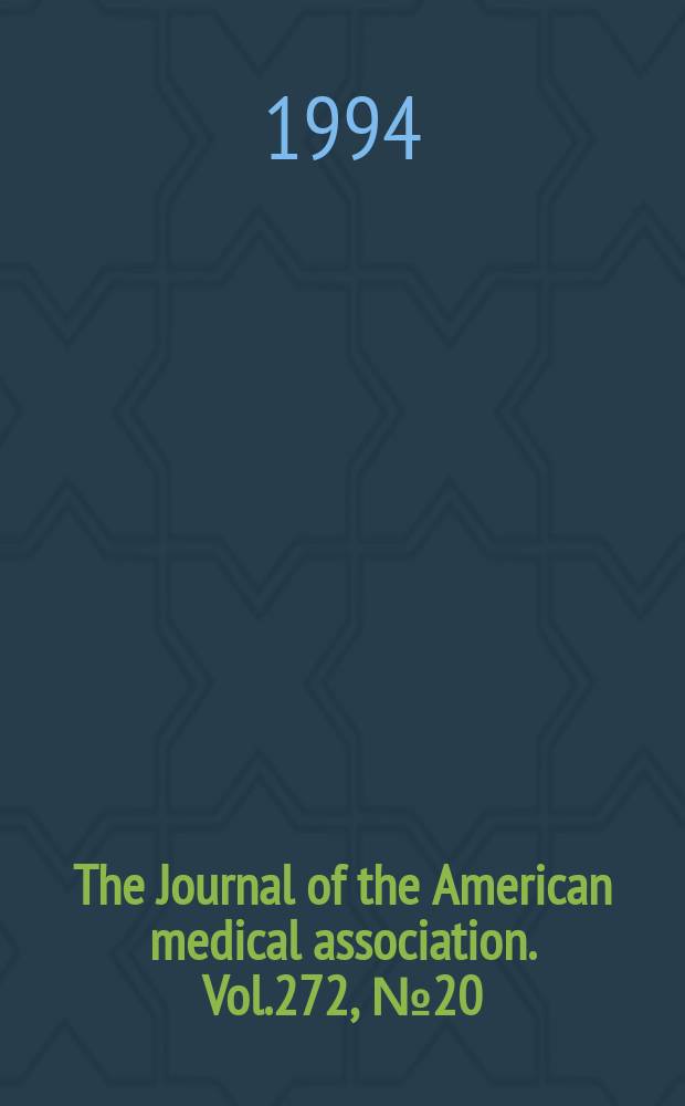 The Journal of the American medical association. Vol.272, №20