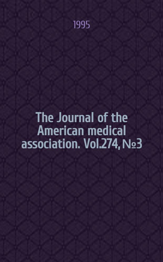 The Journal of the American medical association. Vol.274, №3