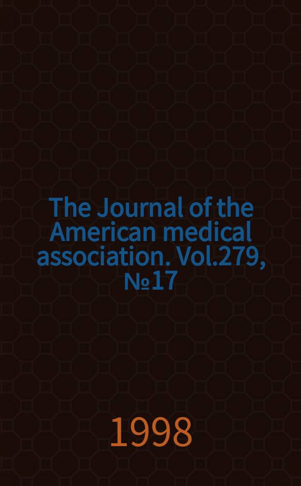 The Journal of the American medical association. Vol.279, №17
