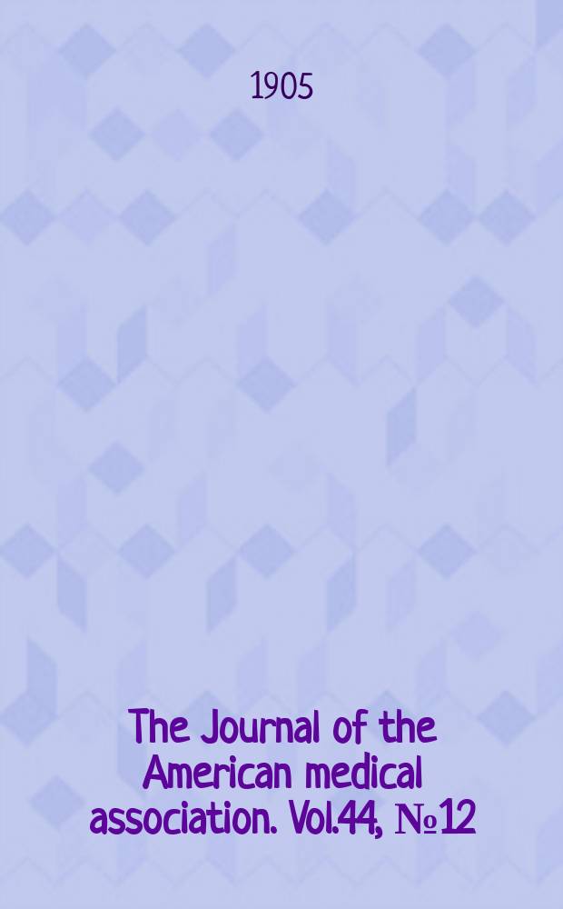 The Journal of the American medical association. Vol.44, №12