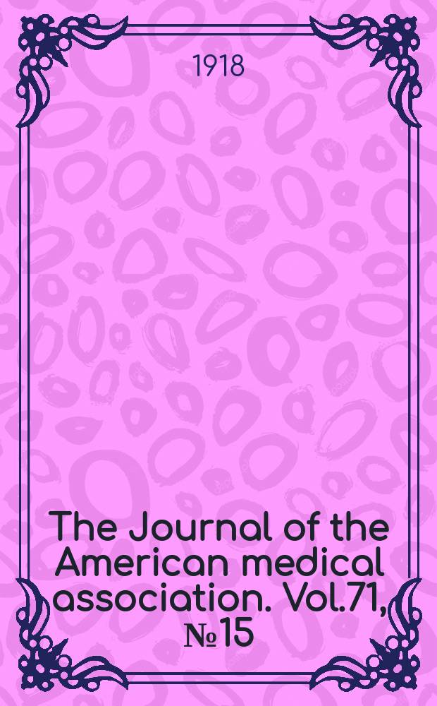 The Journal of the American medical association. Vol.71, №15