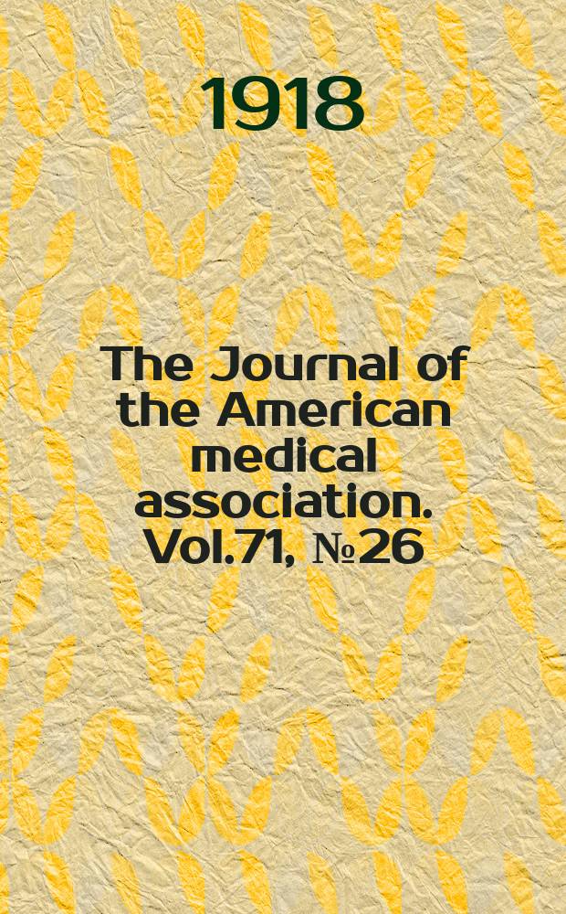 The Journal of the American medical association. Vol.71, №26
