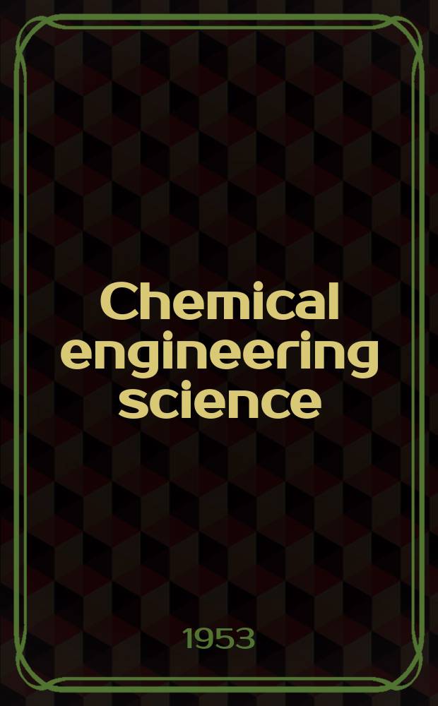 Chemical engineering science : Génie chimique. Vol.2, №6