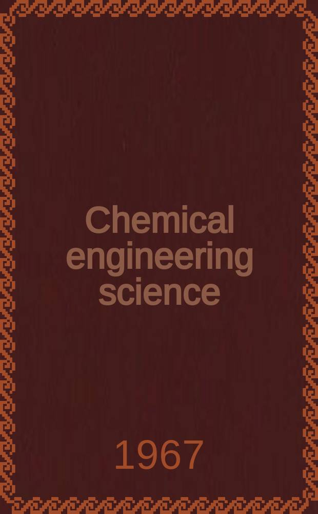 Chemical engineering science : Génie chimique. Vol.22, №7