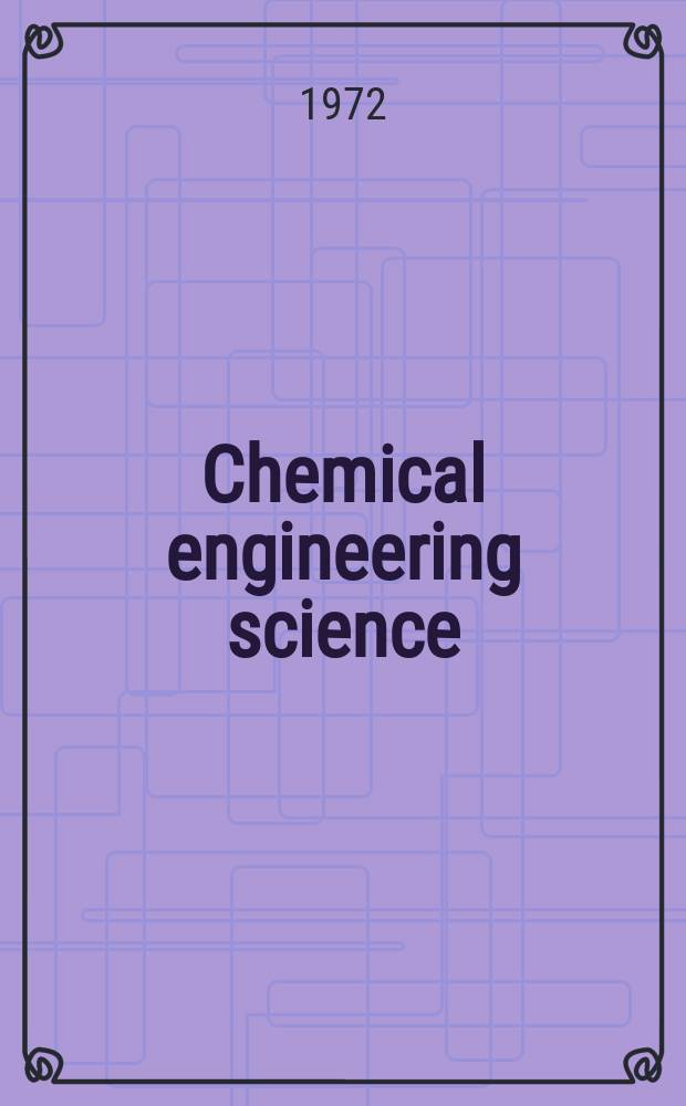 Chemical engineering science : G&eacute;nie chimique. Vol.27, №9