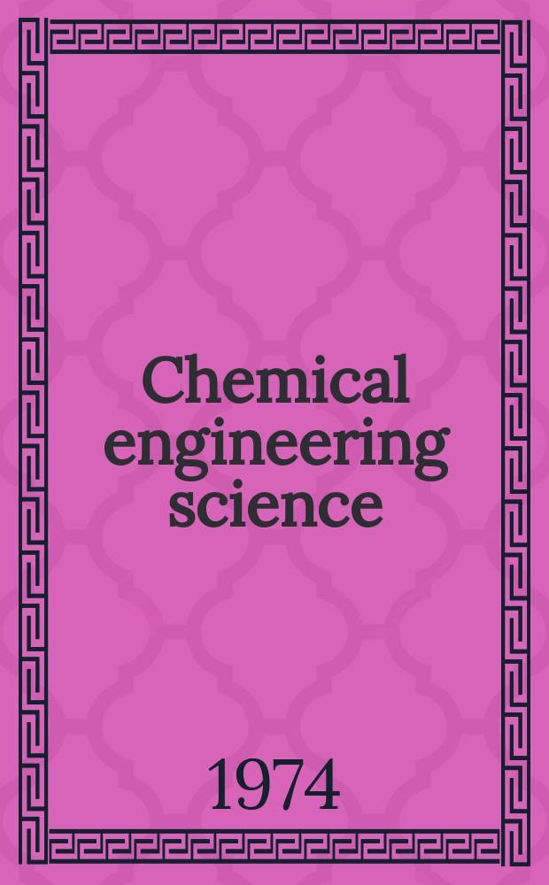 Chemical engineering science : G&eacute;nie chimique. Vol.29, №5