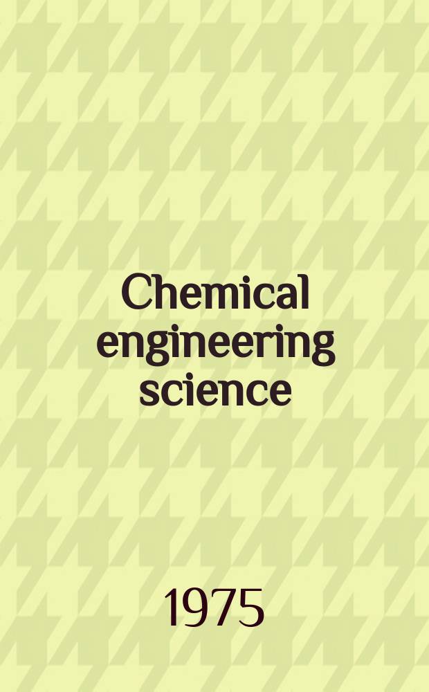 Chemical engineering science : Génie chimique. Vol.30, №10