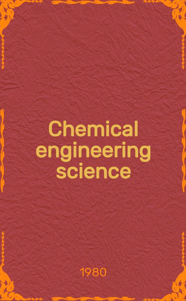 Chemical engineering science : G&eacute;nie chimique. Vol.35, №5