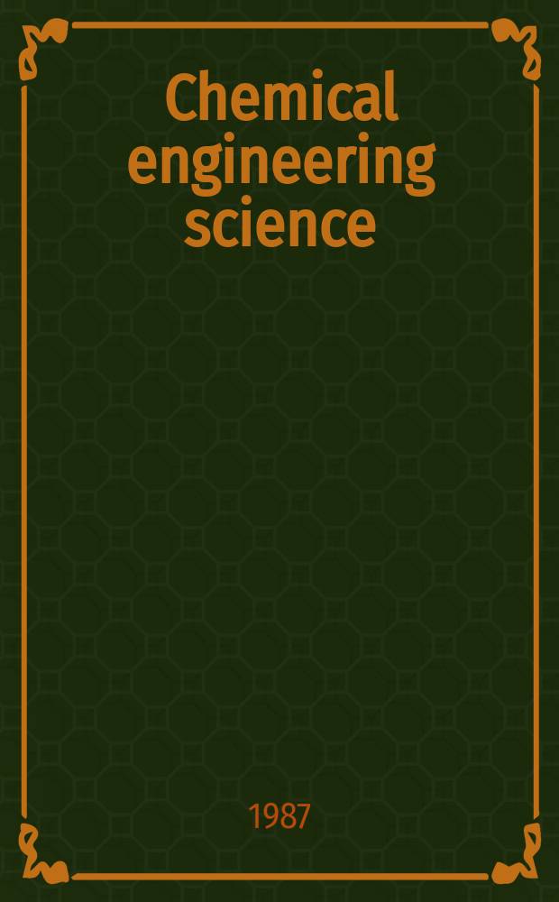 Chemical engineering science : Génie chimique. Vol.42, №12