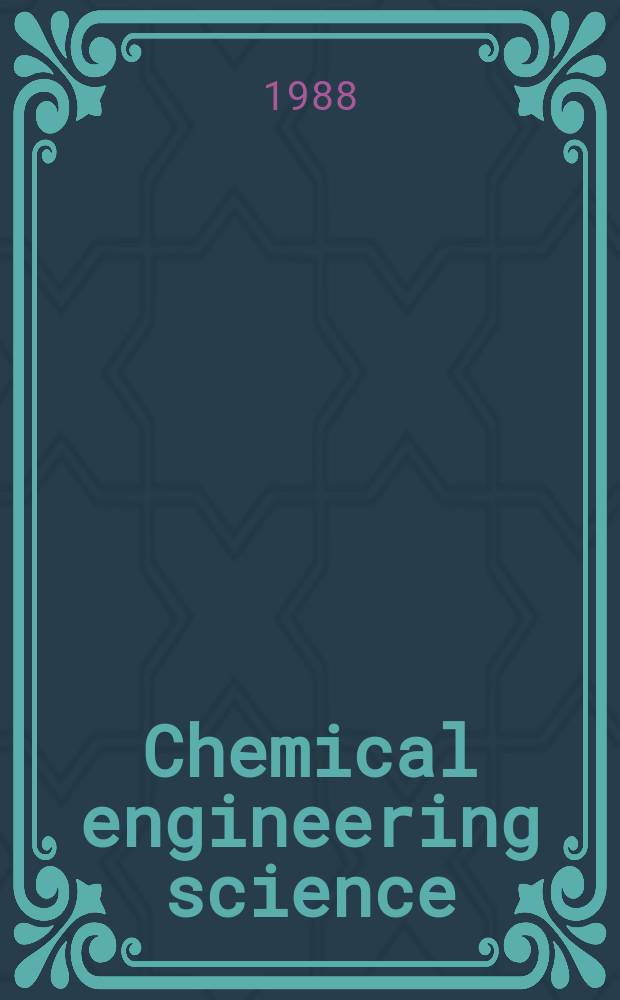 Chemical engineering science : Génie chimique. Vol.43, №6