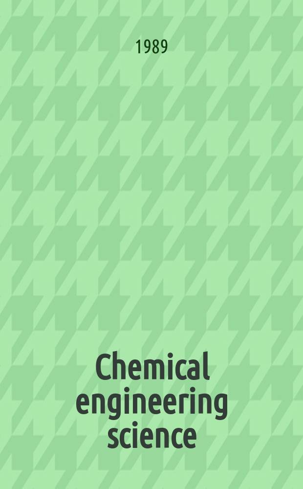 Chemical engineering science : Génie chimique. Vol.44, №3
