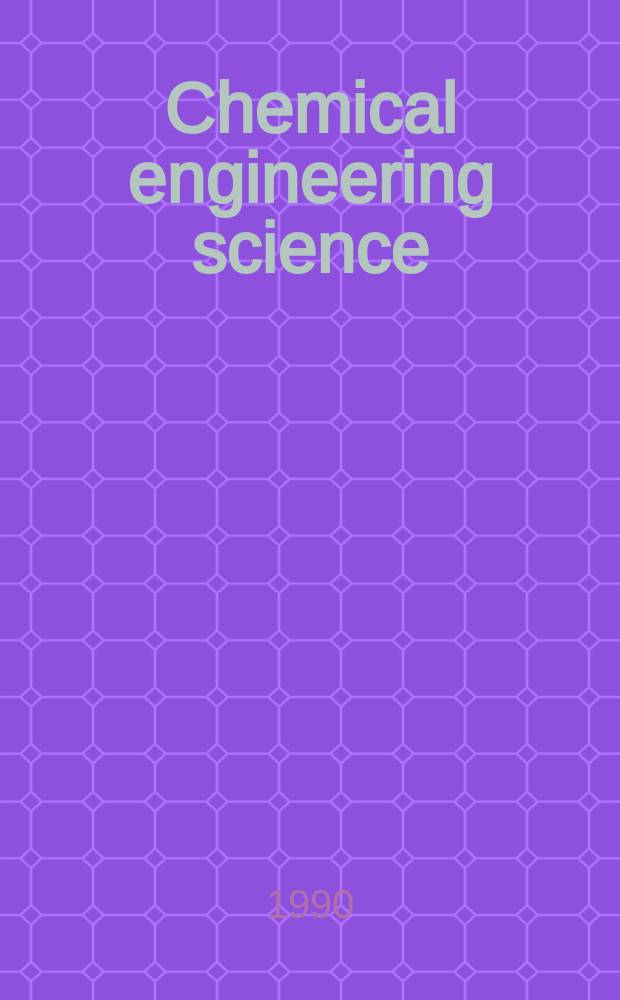 Chemical engineering science : Génie chimique. Vol.45, №7
