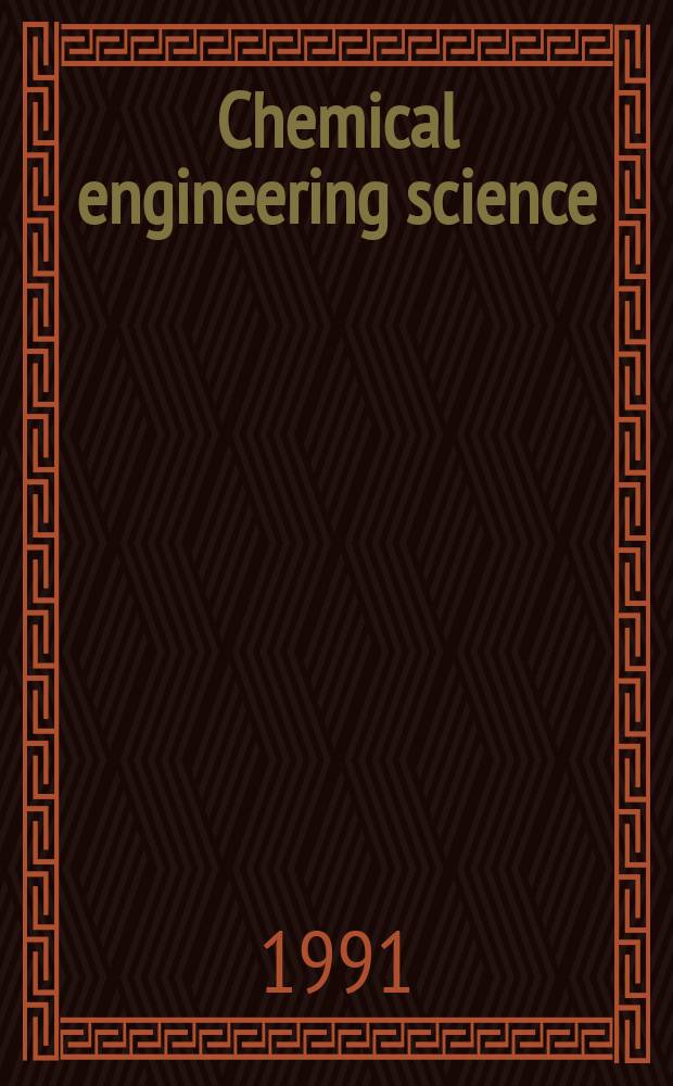 Chemical engineering science : Génie chimique. Vol.46, №3